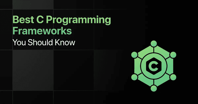 C程序员应该知道的最好的8个c编程框架